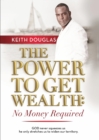 Power to Get Wealth: No Money Required - eBook