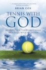 Tennis with God : My Quest for the Perfect Game and Peace with My Father - eBook