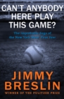 Can't Anybody Here Play This Game? : The Improbable Saga of the New York Mets' First Year - eBook