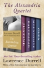 The Alexandria Quartet : Justine, Balthazar, Mountolive, and Clea - eBook