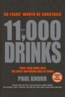 11,000 Drinks : 30 Years' Worth of Cocktails - eBook