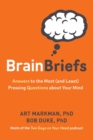 Brain Briefs : Answers to the Most (and Least) Pressing Questions about Your Mind - eBook