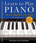 Learn to Play Piano in Six Weeks or Less: Intermediate Level - Book