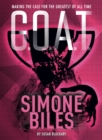 G.O.A.T. - Simone Biles : Making the Case for the Greatest of All Time - eBook