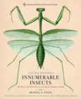 Innumerable Insects : The Story of the Most Diverse and Myriad Animals on Earth - eBook