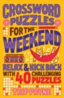 Crossword Puzzles for the Weekend : Relax & Kick Back with 40 Challenging Puzzles - Book