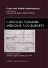Foot and Ankle Arthroscopy, An Issue of Clinics in Podiatric Medicine and Surgery - eBook