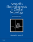 Aminoff's Electrodiagnosis in Clinical Neurology E-Book : Aminoff's Electrodiagnosis in Clinical Neurology E-Book - eBook