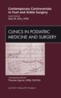 Contemporary Controversies in Foot and Ankle Surgery, An Issue of Clinics in Podiatric Medicine and Surgery - eBook