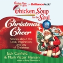 Chicken Soup for the Soul: Christmas Cheer : 101 Stories about the Love, Inspiration, and Joy of Christmas - eAudiobook