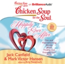 Chicken Soup for the Soul: Happily Ever After : 101 Fun and Heartwarming Stories about Finding and Enjoying Your Mate - eAudiobook