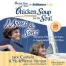 Chicken Soup for the Soul: Moms & Sons : Stories by Mothers and Sons, in Appreciation of Each Other - eAudiobook
