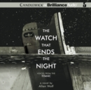 The Watch That Ends the Night : Voices from the Titanic - eAudiobook