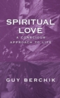 Spiritual Love : A Conscious Approach to Life - eBook