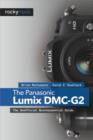 The Panasonic Lumix DMC-G2 : The Unofficial Quintessential Guide - eBook