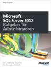 Microsoft SQL Server 2012 - Ratgeber fur Administratoren : Der praktische Begleiter fur die tagliche Arbei - eBook