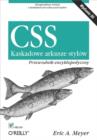 CSS. Kaskadowe arkusze stylow. Przewodnik encyklopedyczny. Wydanie III - eBook