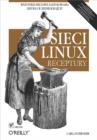 Sieci Linux. Receptury - eBook