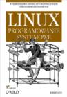 Linux. Programowanie systemowe - eBook