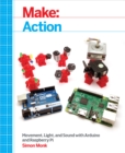 Make: Action : Movement, Light, and Sound with Arduino and Raspberry Pi - eBook