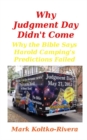 Why Judgment Day Didn't Come: Why Harold Camping's Predictions Failed - eBook