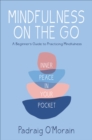 Mindfulness on the Go : Inner Peace in Your Pocket - eBook