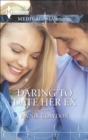 Daring to Date Her Ex - eBook