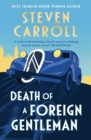 Death of a Foreign Gentleman : The intriguing new literary crime novel from the Miles Franklin award-winning author for readers of Ian McEwan, Sebastian Barry and William Boyd - eBook