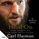 Head On : An All Black's memoir of rugby, dementia, and the hidden cost of success - eAudiobook