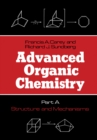 Advanced Organic Chemistry : Part A: Structure and Mechanisms - eBook