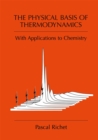 The Physical Basis of Thermodynamics : With Applications to Chemistry - eBook