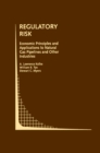 Regulatory Risk: Economic Principles and Applications to Natural Gas Pipelines and Other Industries - eBook