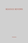 Residue Reviews / Ruckstands-Berichte : Residues of Pesticides and Other Foreign Chemicals in Foods and Feeds / Ruckstande von Pesticiden und Anderen Fremdstoffen in Nahrungs- und Futtermitteln - eBook