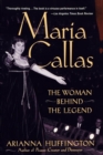 Maria Callas : The Woman behind the Legend - eBook