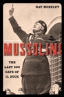 Mussolini : The Last 600 Days of Il Duce - eBook