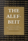 The Alef-Beit : Jewish Thought Revealed through the Hebrew Letters - eBook