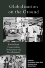 Globalization on the Ground : Postbellum Guatemalan Democracy and Development - eBook