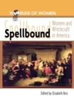 Spellbound : Woman and Witchcraft in America - eBook