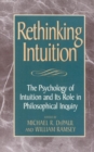 Rethinking Intuition : The Psychology of Intuition and its Role in Philosophical Inquiry - eBook