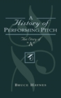 A History of Performing Pitch : The Story of 'A' - eBook
