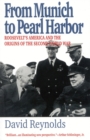 From Munich to Pearl Harbor : Roosevelt's America and the Origins of the Second World War - eBook