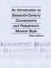 Introduction to Sixteenth Century Counterpoint and Palestrina's Musical Style - eBook
