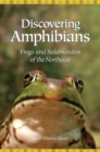 Discovering Amphibians : Frogs and Salamanders of the Northeast - eBook