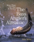 Bass Angler's Almanac : More Than 750 Tips & Tactics - eBook