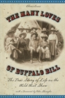 Many Loves of Buffalo Bill : The True Of Story Of Life On The Wild West Show - eBook