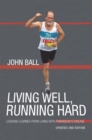 Living Well, Running Hard : Lessons Learned from Living with Parkinson'S Disease - eBook