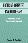 Focusing-Oriented Psychotherapy : A Manual of the Experiential Method - eBook