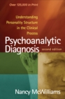 Psychoanalytic Diagnosis : Understanding Personality Structure in the Clinical Process - eBook