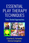 Essential Play Therapy Techniques : Time-Tested Approaches - Book