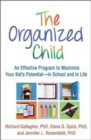 The Organized Child : An Effective Program to Maximize Your Kid's Potential-in School and in Life - Book